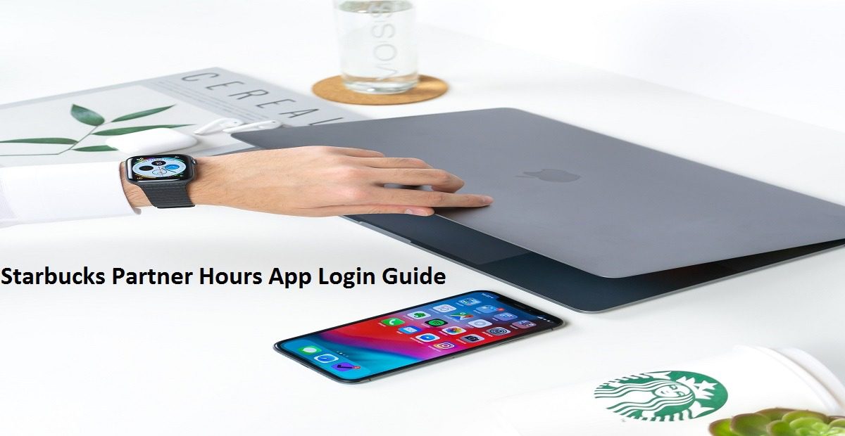 Understanding How to Login to Starbucks Partner Hours